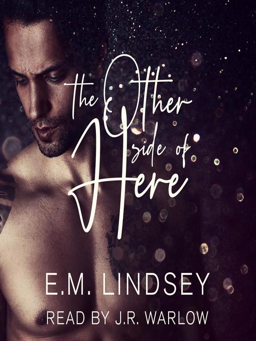 Title details for The Other Side of Here by E.M. Lindsey - Available